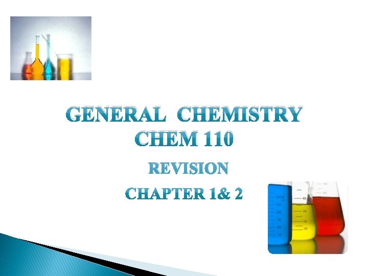 GENERAL CHEMISTRY CHEM 110 REVISION 