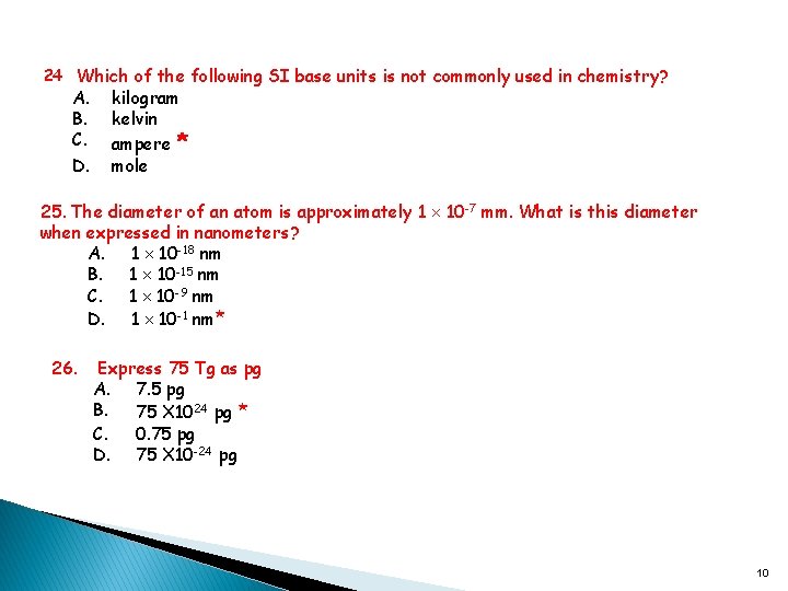 24 Which of the following SI base units is not commonly used in chemistry?