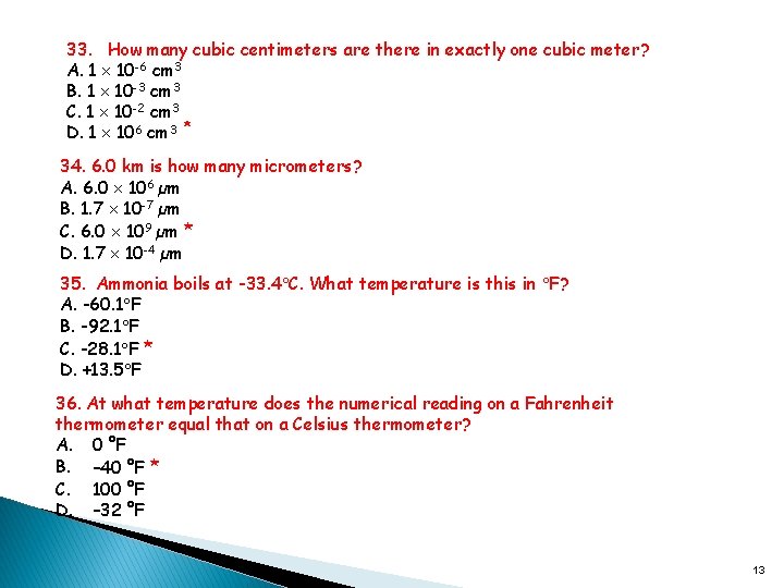 33. How many cubic centimeters are there in exactly one cubic meter? A. 1