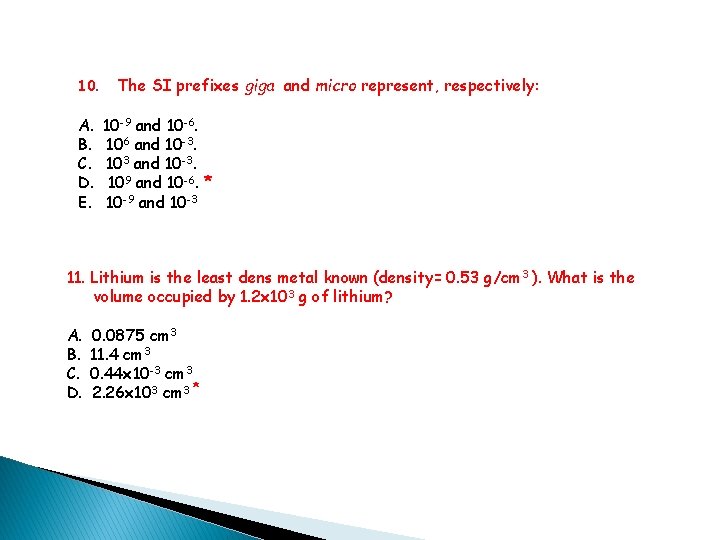 10. A. B. C. D. E. The SI prefixes giga and micro represent, respectively: