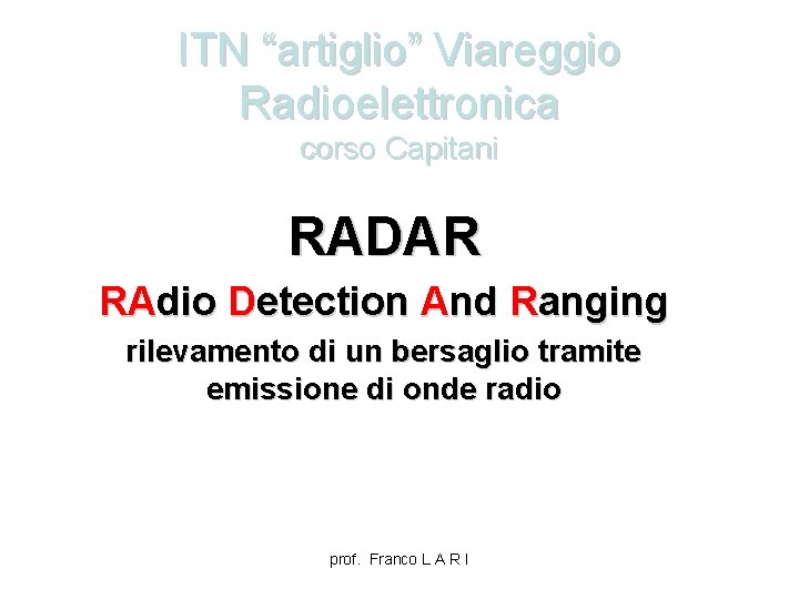 ITN “artiglio” Viareggio Radioelettronica corso Capitani RADAR RAdio Detection And Ranging rilevamento di un