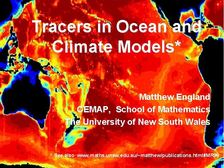 Tracers in Ocean and Climate Models Matthew England