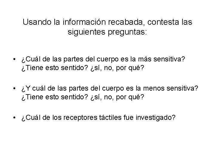 Usando la información recabada, contesta las siguientes preguntas: • ¿Cuál de las partes del