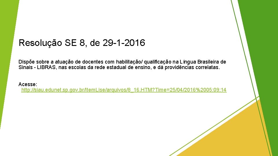 Resolução SE 8, de 29 -1 -2016 Dispõe sobre a atuação de docentes com