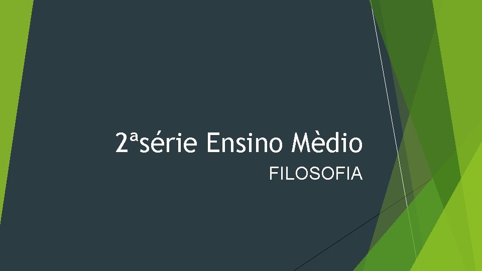 2ªsérie Ensino Mèdio FILOSOFIA 