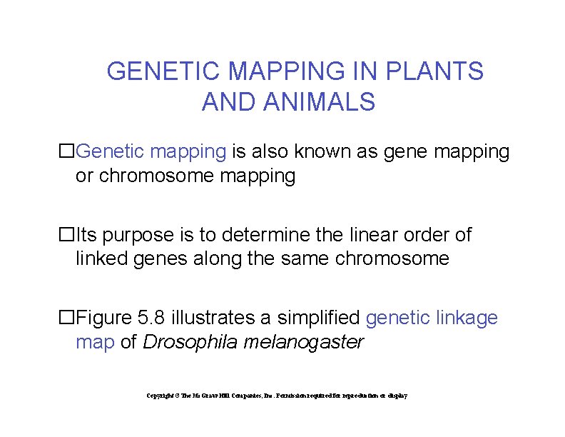 GENETIC MAPPING IN PLANTS AND ANIMALS �Genetic mapping is also known as gene mapping