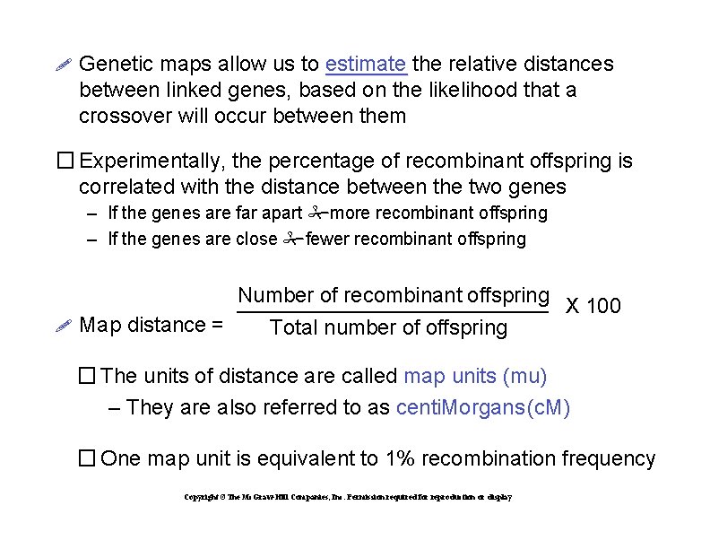  Genetic maps allow us to estimate the relative distances between linked genes, based