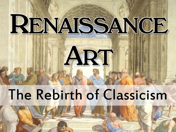 The Rebirth of Classicism 