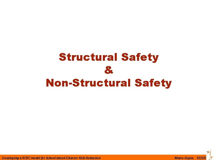 Structural Safety & Non-Structural Safety Developing a RCRC model for School based Disaster Risk