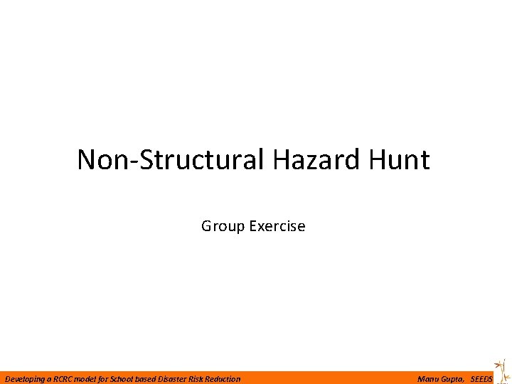 Non-Structural Hazard Hunt Group Exercise Developing a RCRC model for School based Disaster Risk