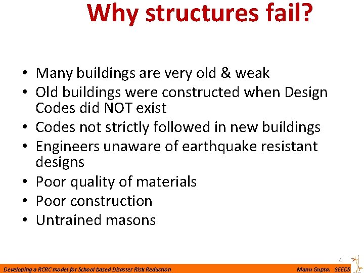 Why structures fail? • Many buildings are very old & weak • Old buildings