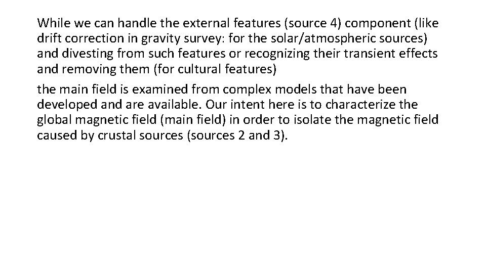 While we can handle the external features (source 4) component (like drift correction in