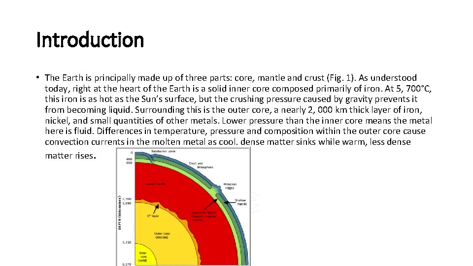 Introduction • The Earth is principally made up of three parts: core, mantle and