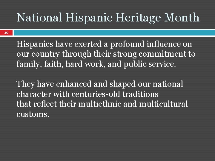 National Hispanic Heritage Month 10 Hispanics have exerted a profound influence on our country