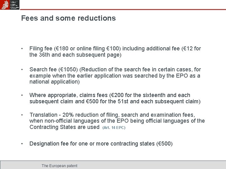 Fees and some reductions • Filing fee (€ 180 or online filing € 100)
