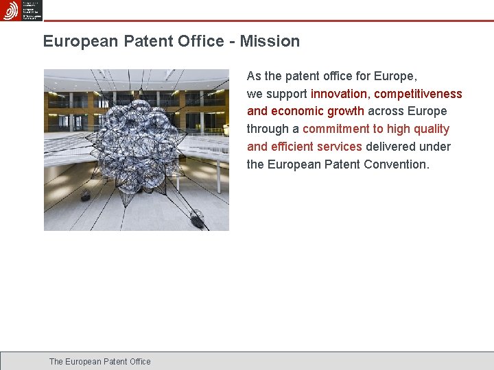 European Patent Office - Mission As the patent office for Europe, we support innovation,