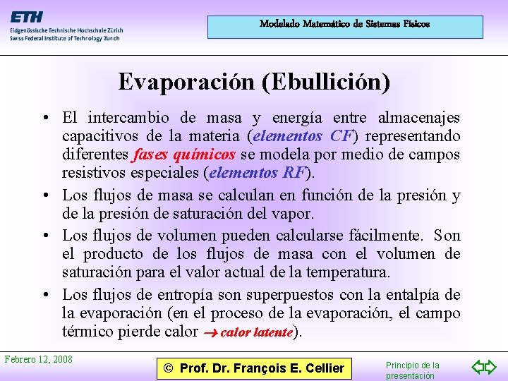 Modelado Matemático de Sistemas Físicos Evaporación (Ebullición) • El intercambio de masa y energía