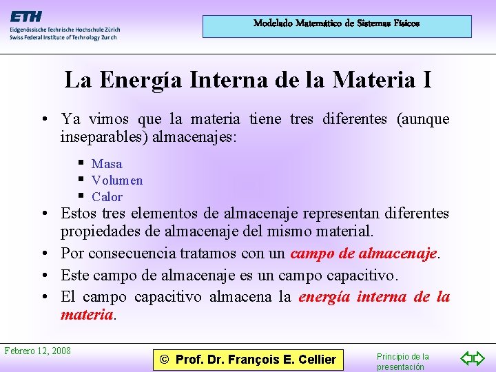 Modelado Matemático de Sistemas Físicos La Energía Interna de la Materia I • Ya