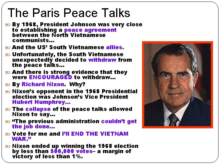 The Paris Peace Talks By 1968, President Johnson was very close to establishing a