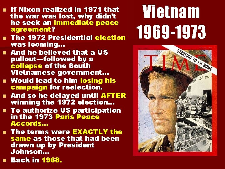 n n n n If Nixon realized in 1971 that the war was lost,