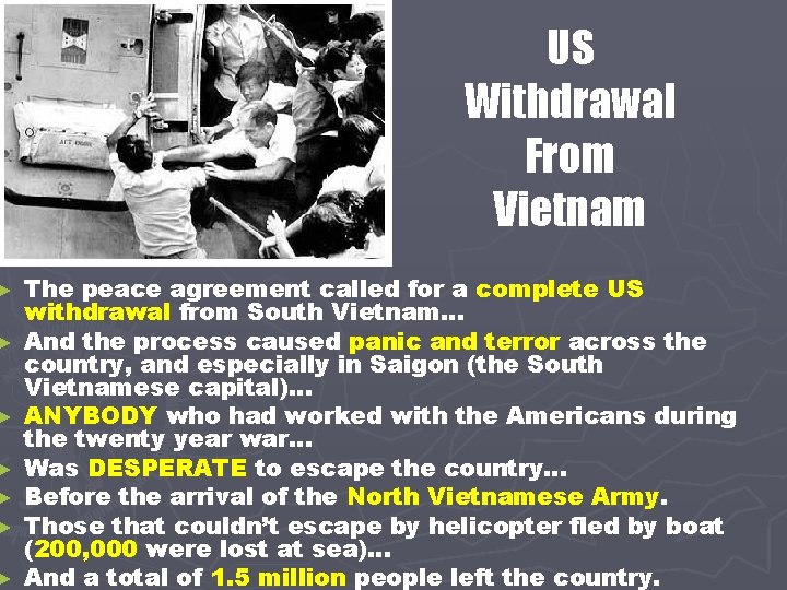 ► ► ► ► US Withdrawal From Vietnam The peace agreement called for a