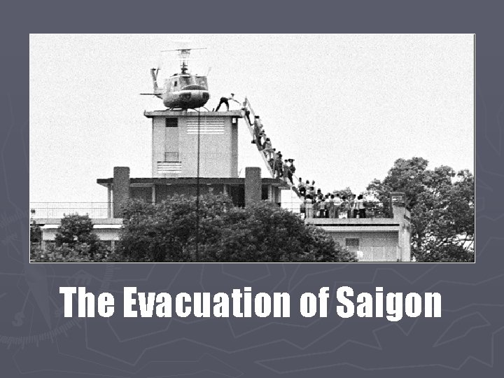 The Evacuation of Saigon 