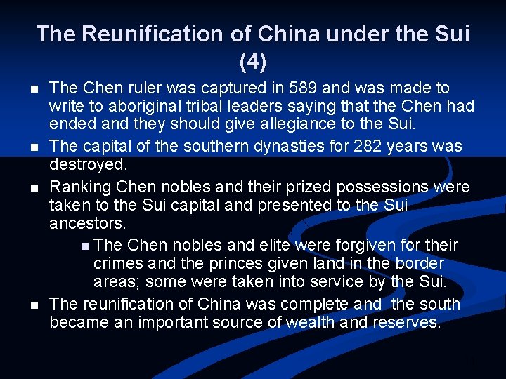 The Reunification of China under the Sui (4) n n The Chen ruler was