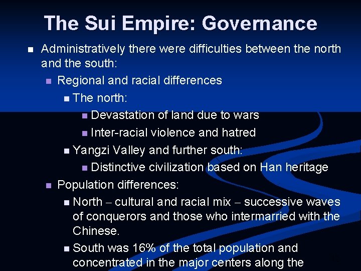 The Sui Empire: Governance n Administratively there were difficulties between the north and the