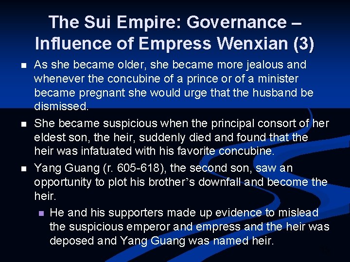 The Sui Empire: Governance – Influence of Empress Wenxian (3) n n n As