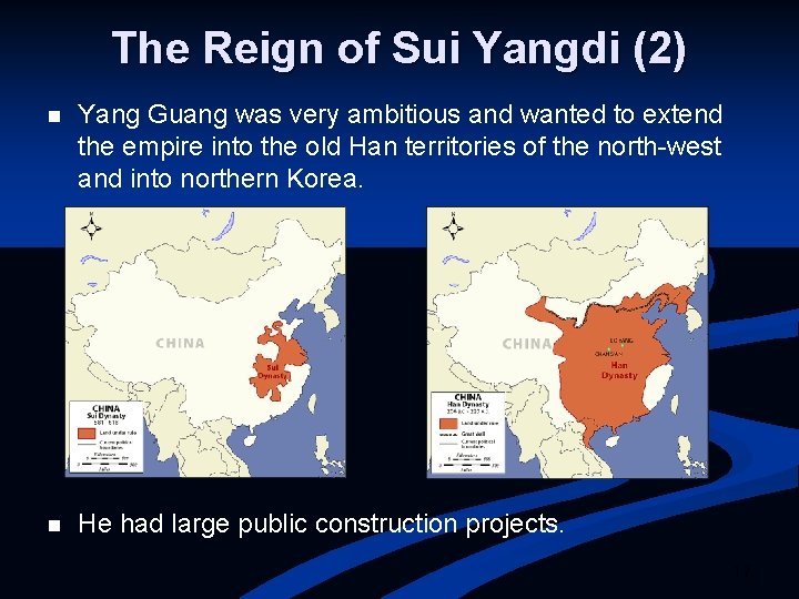 The Reign of Sui Yangdi (2) n Yang Guang was very ambitious and wanted