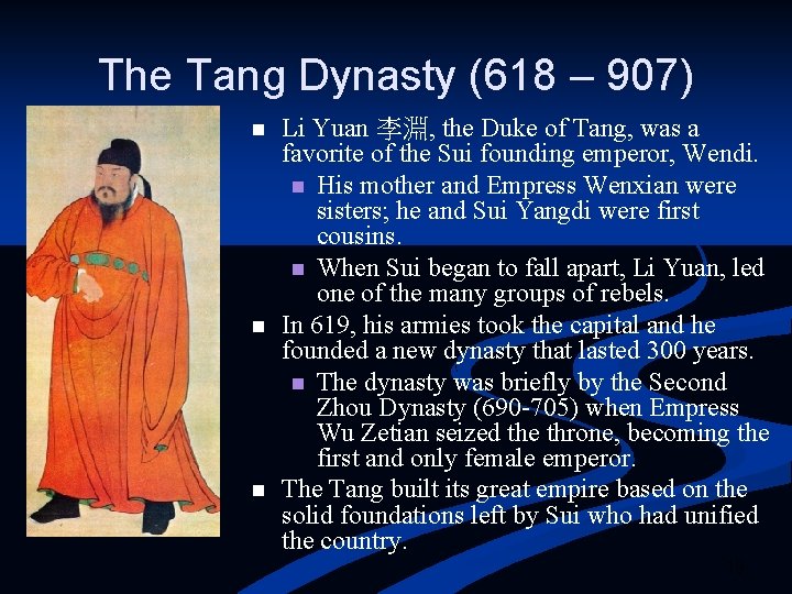 The Tang Dynasty (618 – 907) n n n Li Yuan 李淵, the Duke