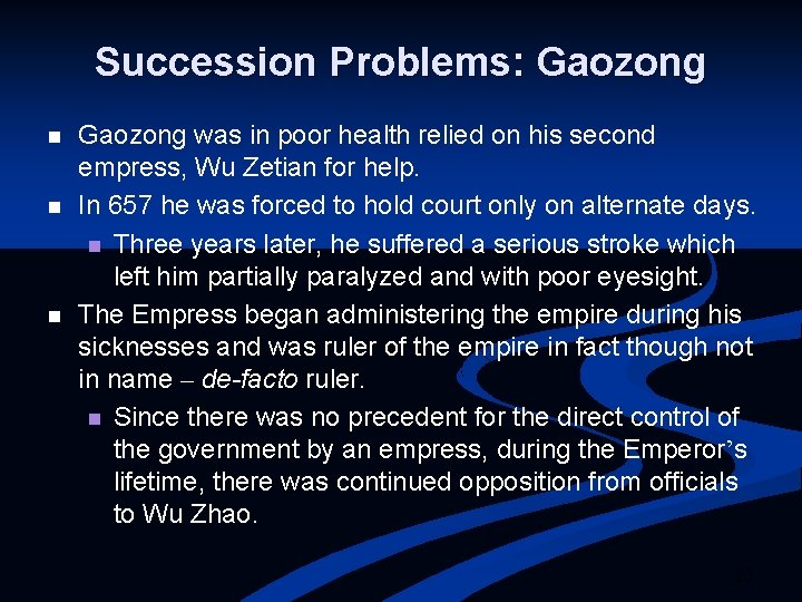 Succession Problems: Gaozong n n n Gaozong was in poor health relied on his