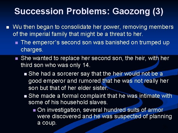 Succession Problems: Gaozong (3) n Wu then began to consolidate her power, removing members