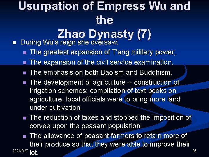 Usurpation of Empress Wu and the Zhao Dynasty (7) During Wu’s reign she oversaw: