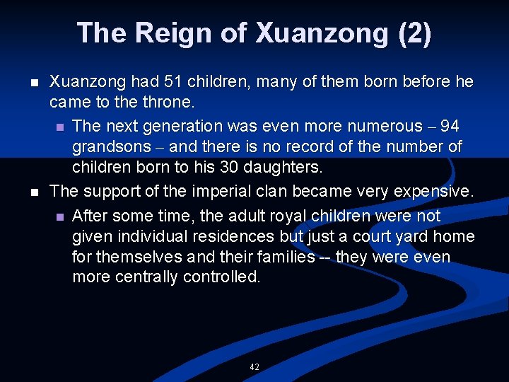 The Reign of Xuanzong (2) n n Xuanzong had 51 children, many of them