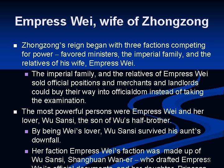 Empress Wei, wife of Zhongzong n n Zhongzong’s reign began with three factions competing