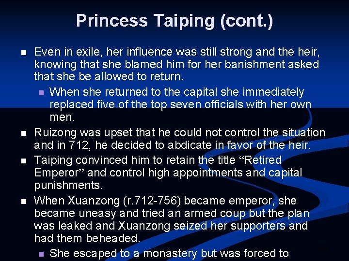 Princess Taiping (cont. ) n n Even in exile, her influence was still strong