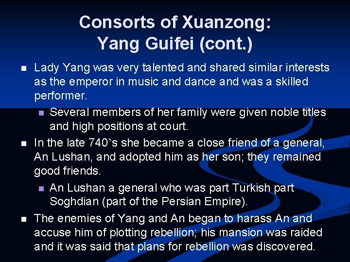 Consorts of Xuanzong: Yang Guifei (cont. ) n n n Lady Yang was very