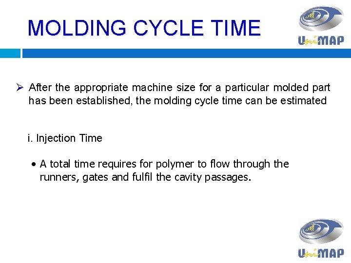 MOLDING CYCLE TIME Ø After the appropriate machine size for a particular molded part