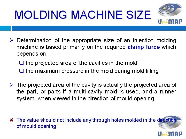 MOLDING MACHINE SIZE Ø Determination of the appropriate size of an injection molding machine