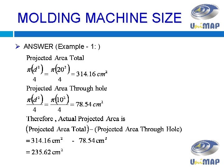 MOLDING MACHINE SIZE Ø ANSWER (Example - 1: ) 