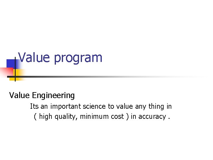 Value program Value Engineering Its an important science to value any thing in (