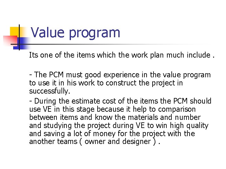 Value program Its one of the items which the work plan much include. -