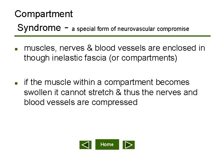 Compartment Syndrome - a special form of neurovascular compromise n n muscles, nerves &