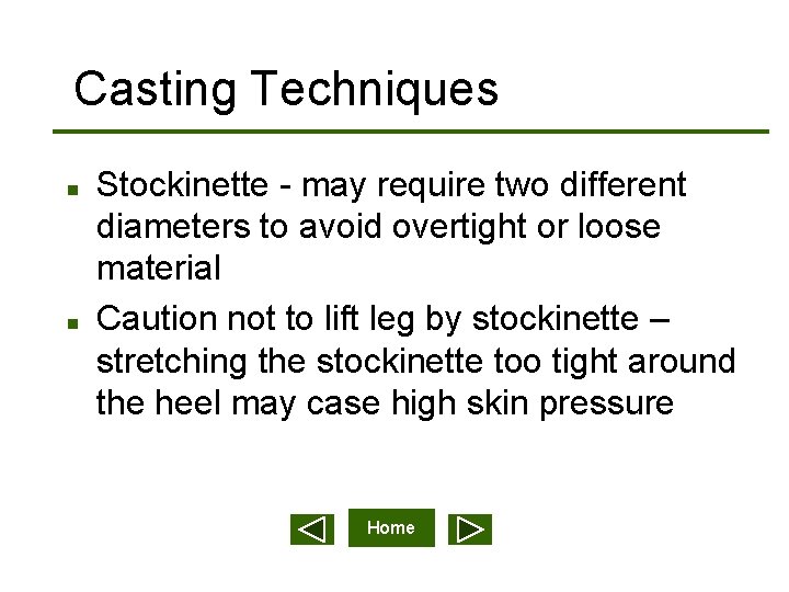 Casting Techniques n n Stockinette - may require two different diameters to avoid overtight