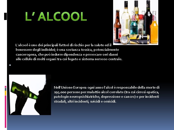  L'alcool è uno dei principali fattori di rischio per la salute ed il