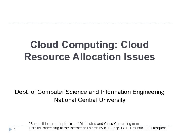 Cloud Computing: Cloud Resource Allocation Issues Dept. of Computer Science and Information Engineering National