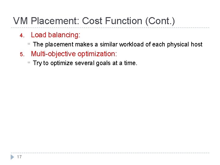 VM Placement: Cost Function (Cont. ) Load balancing: 4. Multi-objective optimization: 5. 17 The