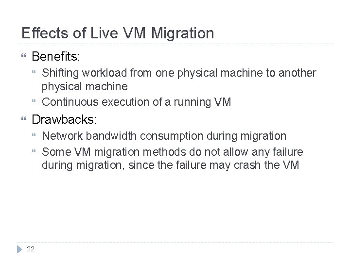 Effects of Live VM Migration Benefits: Shifting workload from one physical machine to another