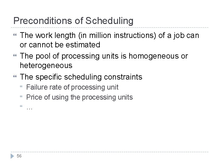 Preconditions of Scheduling The work length (in million instructions) of a job can or